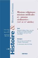 HISTOIRE ET MISSIONS CHRETIENNES N-021, MISSIONS RELIGIEUSES, MISSIONS MEDICALES ETMISSION CIVILISAT