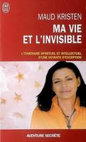 Ma vie et l'invisible