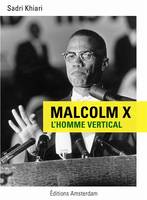 Malcolm X, Stratège de la dignité noire