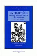 La prophétie comme arme de guerre des pouvoirs, 15e-17e siècles