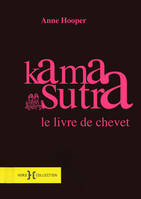 Kama Sutra - Le livre de chevet - Nouvelle édition, un guide actuel sur l'art ancien de l'amour