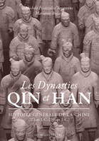 Les Dynasties Qin et Han, Histoire générale de la Chine (221 av. J.-C.-220 apr. J.-C.)