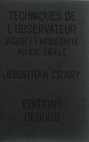 Techniques de l'observateur / vision et modernité au XIXe siècle