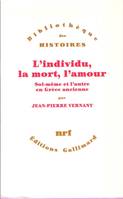 L'individu, la mort, l'amour soi-même et l'autre en Grèce ancienne, soi-même et l'autre en Grèce ancienne