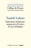 Littérature haïtienne, Urgences d'écrire, rêves d'habiter