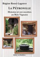 La Pétronille, Histoire et 100 recettes au bois vignaux