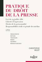 Pratique du droit de la presse - 3e ed., Presse écrite édition - télévision - radio - Internet