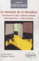 La memoria de la dictadura. Nocturno de Chile, Roberto Bolaño. Interrupciones 2, Juan Gelman, 