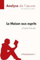 La Maison aux esprits de Isabel Allende (Analyse de l'oeuvre), Analyse complète et résumé détaillé de l'oeuvre