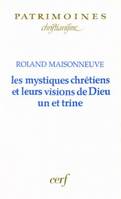 Les Mystiques chrétiens et leurs visions de Dieu un et trine