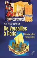 De Versailles à Paris, L'histoire selon sacha guitry