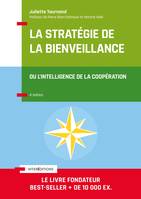 La Stratégie de la bienveillance - 4e éd., Ou l'intelligence de la coopération