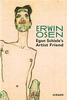 Erwin Osen: Egon Schiele's Artist Friend /anglais/allemand