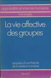 La vie affective des groupes, esquisse d'une théorie de la relation humaine