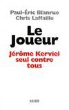 JOUEUR (LE), Jérôme Kerviel, seul contre tous