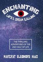 Enchanting - Life's Dream Calling, The Thrilling Adventures of the 2nd Half of Life