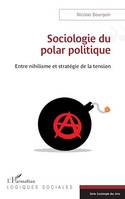 Sociologie du polar politique, Entre nihilisme et stratégie de la tension