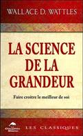 La science de la grandeur, Faire croître le meilleur de soi