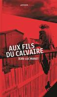 Aux fils du calvaire