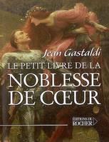 Le Petit Livre de la noblesse de coeur