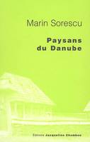 Paysans Du Danube, Chroniques d'un village roumain