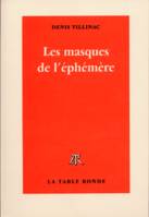 Les masques de l'éphémère