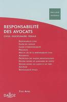 Responsabilité des avocats / civile, disciplinaire, pénale