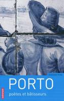 Porto, poètes et bâtisseurs