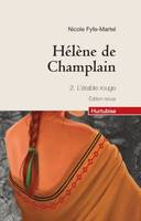 Hélène de Champlain / L'érable rouge, Volume 2, L'érable rouge