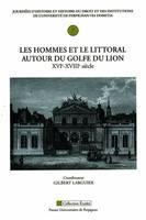 Les hommes et le littoral autour du golfe du Lion (XVIe - XVIIIe siècle), Journées d'histoire et histoire du droit et des institutions de l'université de Perpignan (7)