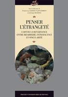 Penser l'étrangeté, L'art de la Renaissance entre bizarrerie, extravagance et singularité