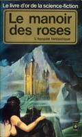 L'Épopée fantastique, [1], Le manoir des roses / l'epopee fantastique