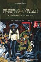 Histoire de l'Amérique latine et des Caraïbes, (deuxième édition), De l'indépendance à nos jours