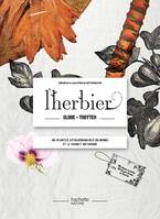 L'herbier globe-trotteur, 100 plantes extraordinaires du monde et le carnet botanique