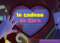 La cadeau de Caro