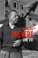 Jacques Prévert , Une vie