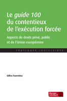 GUIDE 100 DU CONTENTIEUX DE L'EXECUTION FORCEE