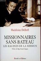 Missionnaires sans bateau, les racines de la mission