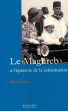 Le Maghreb à l'épreuve de la colonisation