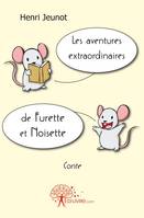 Les aventures extraordinaires de Furette et Noisette, Conte