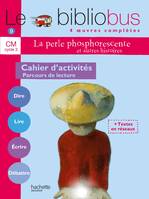 Le Bibliobus n° 9 CM - La Perle phosphorescente - Cahier d'activités - Ed.2005