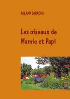 Les oiseaux de Mamie et Papi, LES OISEAUX DE MAMIE ET PAPI