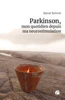 Parkinson, mon quotidien depuis ma neurostimulation