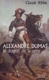 Alexandre Dumas, le dragon de la reine