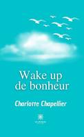 Wake up de bonheur, Essai