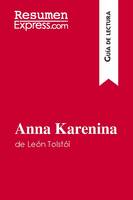 Anna Karenina de León Tolstói (Guía de lectura), Resumen y análisis completo