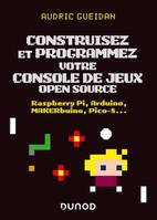 Construisez et programmez votre console de jeux open source, Raspberry Pi, Arduino, MAKERbuino, Pico-8...