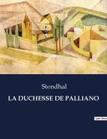 LA DUCHESSE DE PALLIANO, .