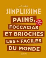 Pains, foccacias et brioches les + faciles du monde, Sans machine à pain