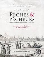 Peches, pecheries et pecheurs en aquitaine au xviii eme siecle, amirautés de Bayonne & de Bordeaux